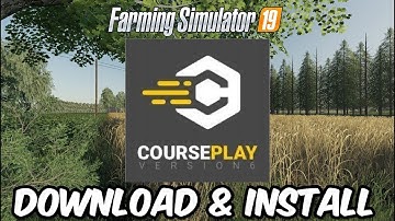 Farming Simulator 19: How To DOWNLOAD & INSTALL Courseplay (FS 19)