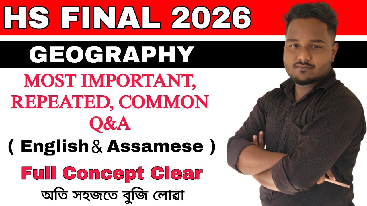 HS Final 2026 Geography | Most Important & Repeated Q&A | English & Assamese | HS 2nd Year