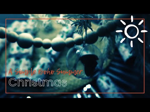 A Simple Boho Summer Christmas | Decorate with me