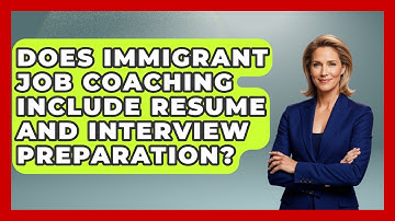 Does Immigrant Job Coaching Include Resume and Interview Preparation? - Immigrant Job Answers