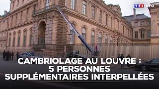 Cambriolage Au Louvre 5 Personnes Supplémentaires Interpelléestf1 Info