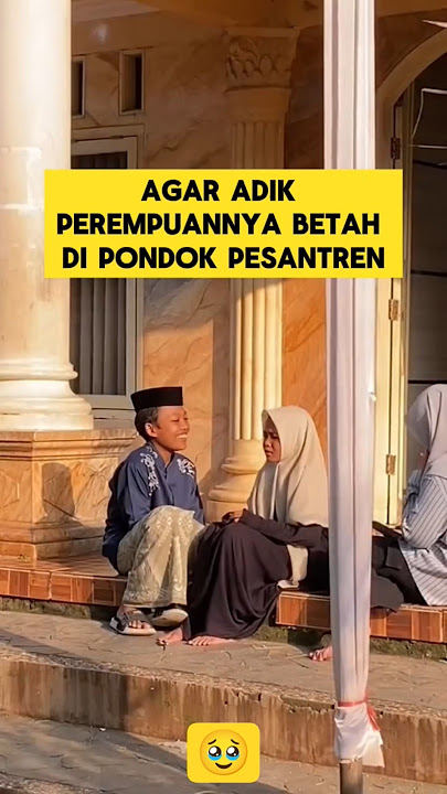 momen hari ketika adik tidak betah di pondok pesantren ‼️‼️ #adik #kakak #pesantren #santri #mondok