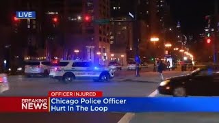 Chicago police officer injured in the Loop
