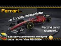 #FERRARI E IL VIDEO MISTERIOSO -  #F1 IL PERCHE