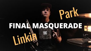 Linkin Park - Final Masquerade | Drum Cover