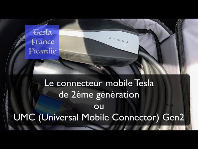 Le connecteur mobile Tesla de 2ème génération Tesla France Picardie 