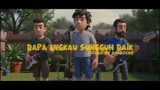 BAPA ENGKAU SUNGGUH BAIK | COVER BY AIMAGINE