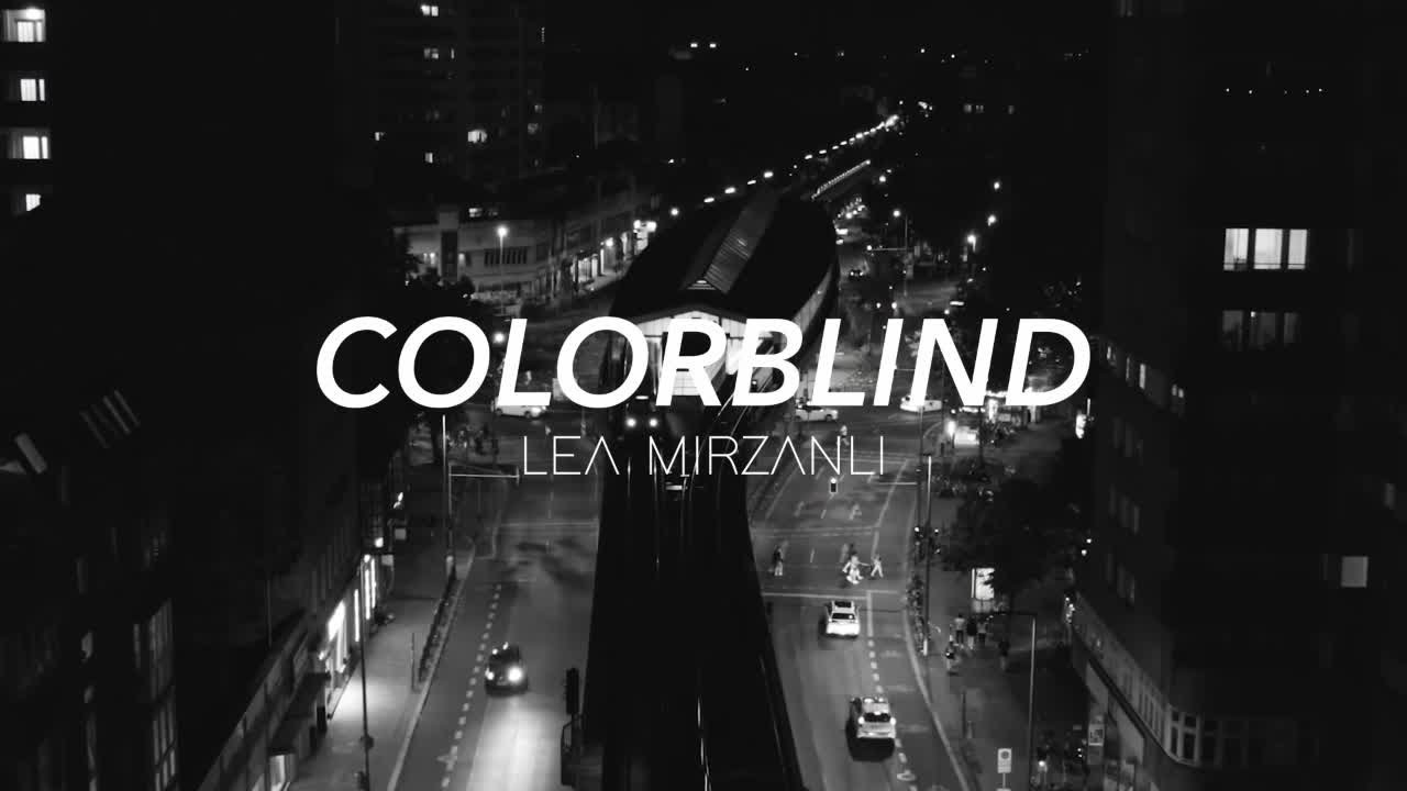 Lea Mirzanli - Colorblind (Official Music Video)