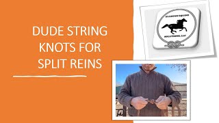 Split Rein Knots for the Dude String