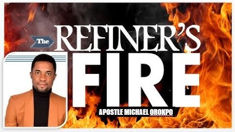 The Fire of the Holy Spirit:The Refiner