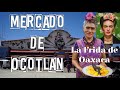 Visita al Mercado de Ocotlán de morelos, Oaxaca | 2021 |