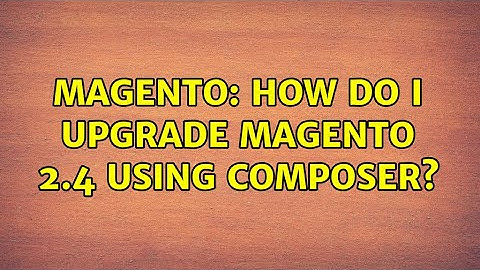 Magento: How do I upgrade Magento 2.4 using composer? (2 Solutions!!)