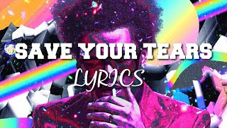 The Weeknd - Save Your Tears. Lyrics