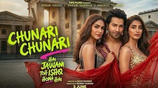 Chunnari Chunnari - Let's Go | Hai Jawani Toh Ishq Hona Hai | Varun, Mrunal, Pooja | Akshay & IP MP3