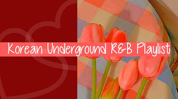 [NO ADS] • Korean underground r&b playlist