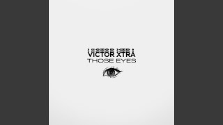 Those Eyes (Sped Up) - Victor XTRA