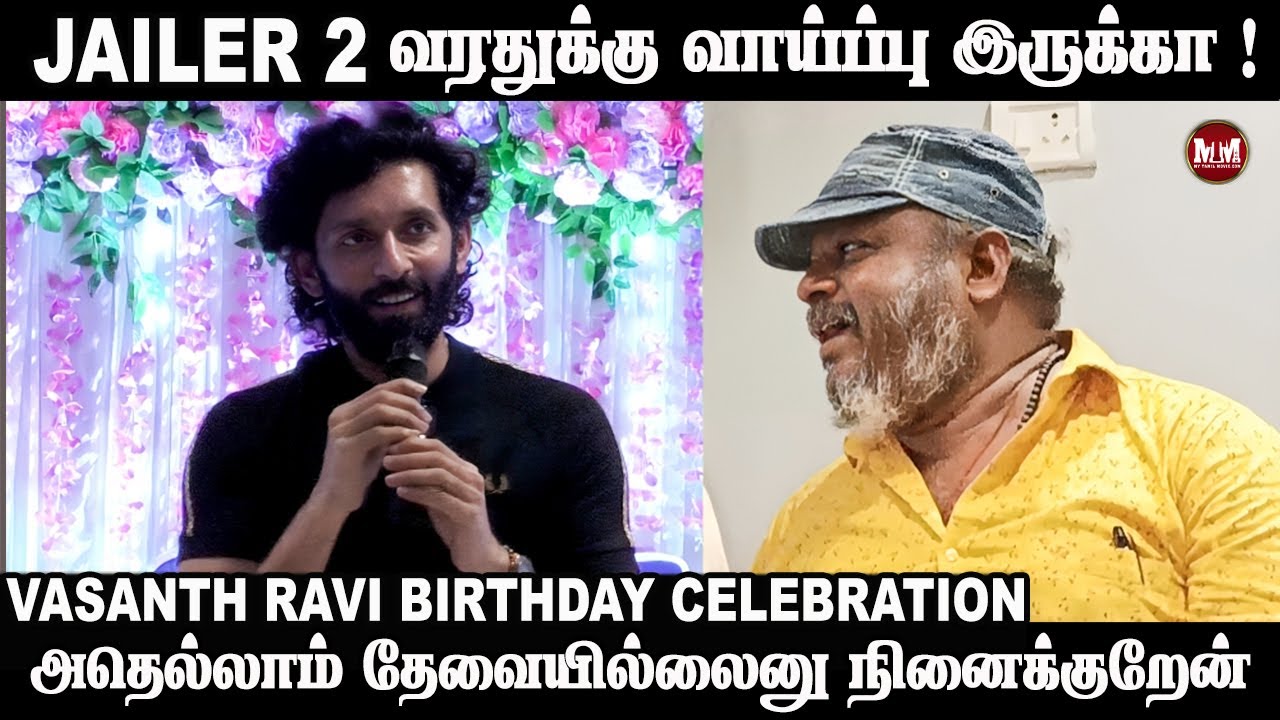 Vasanth Ravi About Jailer 2 !! | Vasanth Ravi Birthday Celebration with Press | 
