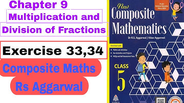 Class 5 Chapter 9 Multiplication and Division of Fractions | Ex. 33,34 | Dr R.S Aggarwal