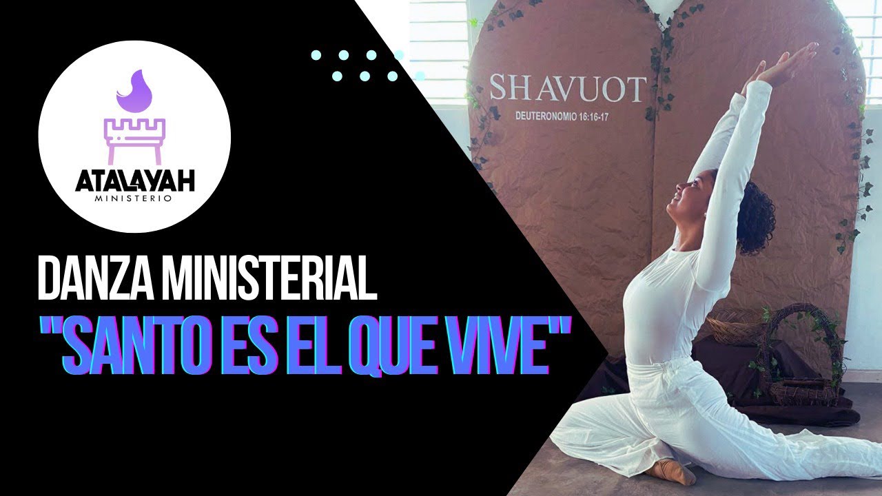 Danza - Ministerio Atalayah. (Santo es el que vive).