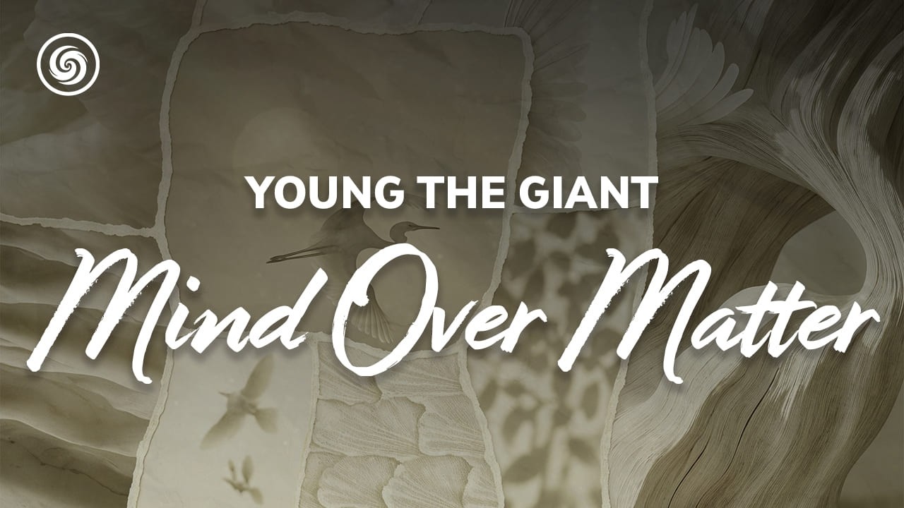 Young the Giant - Mind Over Matter (lyrics) - YouTube