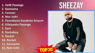 Sheezay 2024 MIX Favorite Songs - Vetti Pasanga, Kannama, Forever, Nee Indri