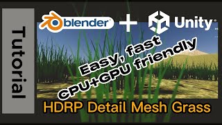 Blender+Unity HDRP Detail Mesh terrain grass (easy, fast, CPU / GPU friendly)