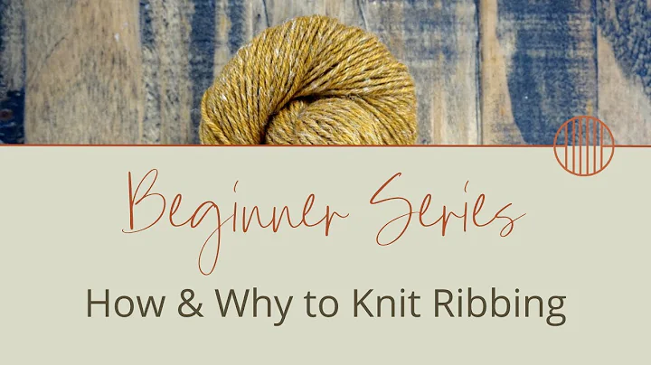 How (and Why) To Knit Ribbing - Ultimate Knitting Guide for Beginners Pt. 7