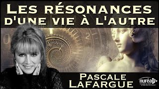 « Les Résonances d'une Vie à L' Autre » avec Pascale Lafargue - NURÉA TV