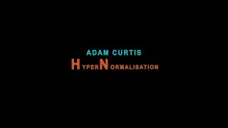Adam Curtis HyperNormalisation 2016 HIGH QUALITY SUBTITLES