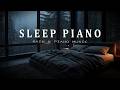Rain Sounds for Deep Sleeping | Relaxing Piano Music, Stress Relief and Anxiety