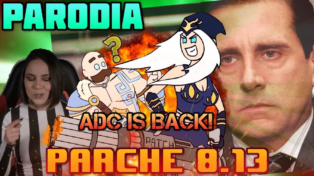 PARCHE 8.13 | Parodia LoL *Buff Adc Sale mal!