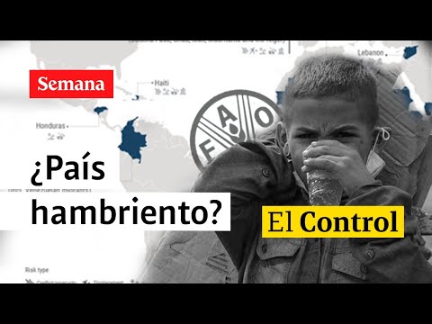 Colombia, ¿en riesgo de hambruna? El Control a las 