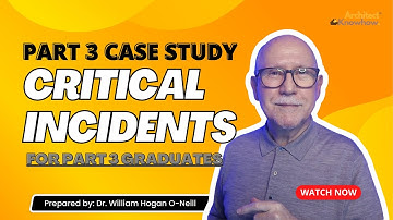 Critical Incidents for Your Part 3 Case Study Project Full | Architect Knowhow