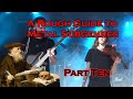 A Rough Guide to Metal Subgenres - Part 10 (reupload)