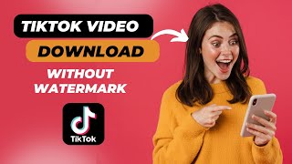 How to Download TikTok Videos Without Watermark 🚀📲