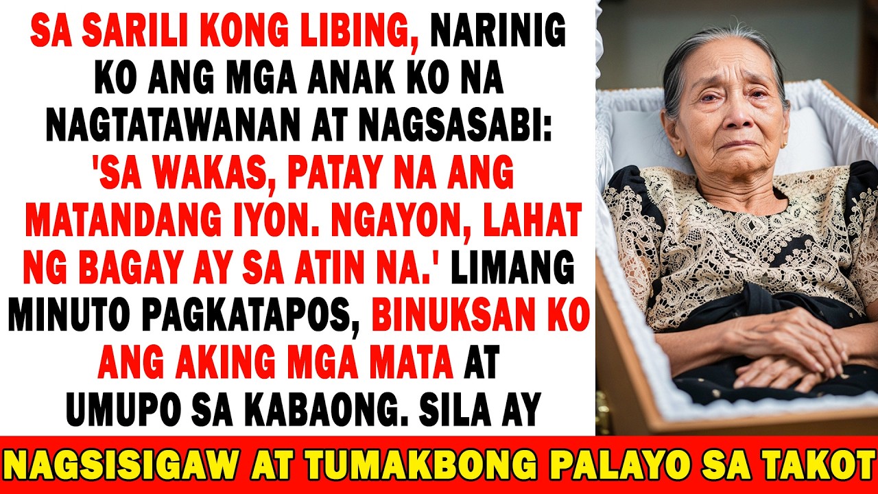 Masaya Ang Anak Ko, Sabi: 'Sa Wakas, Patay Na Ang Matandang Iyon.'Pero Nang Gumalaw Ako Sa Kabaong..