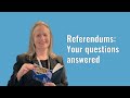 Referendums: Your questions answered