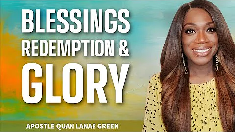 Blessings, Redemption, & The Glory of God || Midweek Prophecy & Prayer || Apostle Quan Lanae Green 