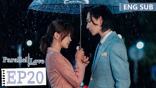 ENG SUB [Parallel Love] EP20 | Li Hongyi, Shi Shi | Tencent Video-ROMANCE