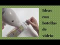 🤗Cómo reutilizar botellas de vidrio 💕#manualidades #diy #artesanato #reciclaje #arteencasa