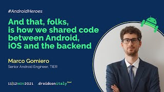 Marco Gomiero - And That, Folks, is How We Shared Code Between Android, iOS and the Backend