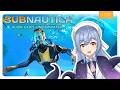 【SUBNAUTICA】A Tentacle Alien in deep waters whatever could go wrong?!