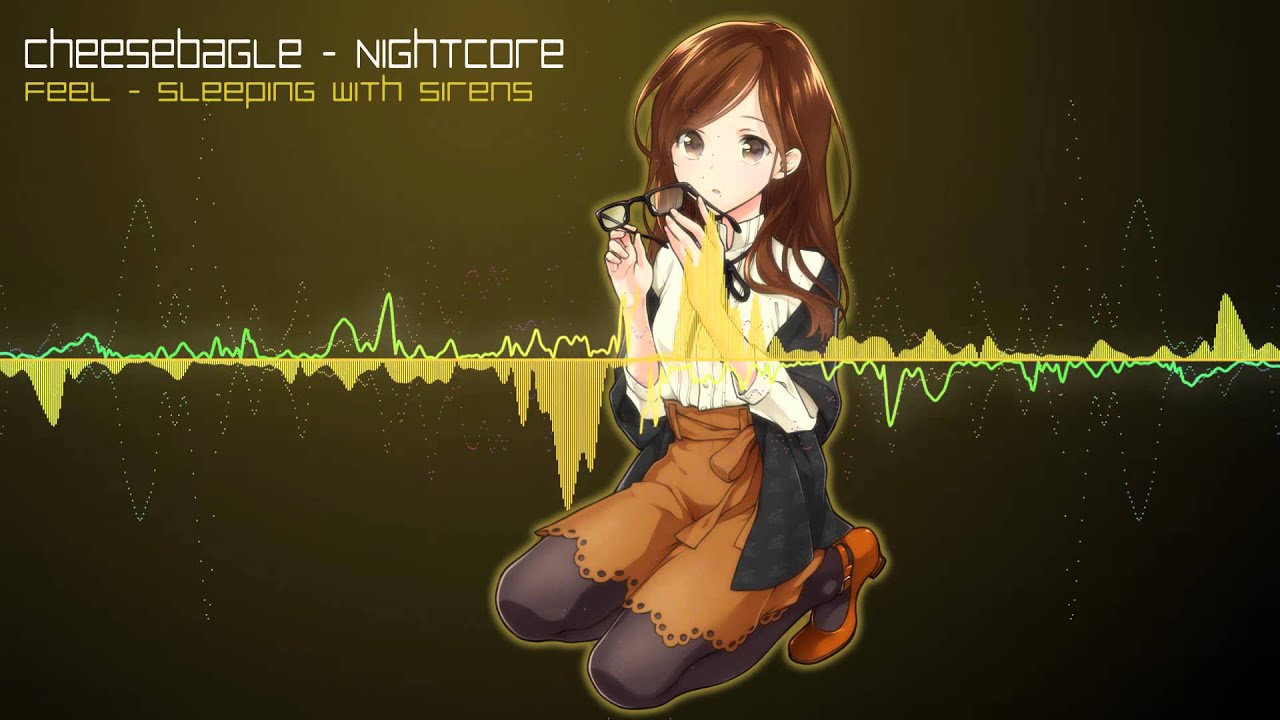 Nightcore - Feel (Sleeping With Sirens)