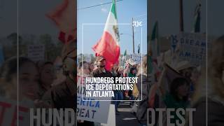 Hundreds protest Atlanta ICE arrests enforced by Trump administration