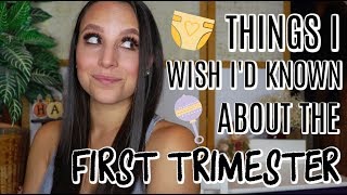 THINGS I WISH I'D KNOWN ABOUT THE FIRST TRIMESTER OF PREGNANCY