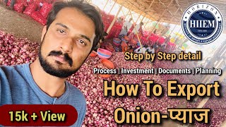 How to Export Onion - प्याज From India | Complete detail on Onion Export Process by Sagar Agravat