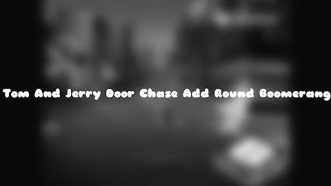 Tom And Jerry Door Chase Add Round Boomerang 