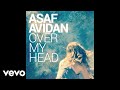 Asaf Avidan - Over My Head (audio)