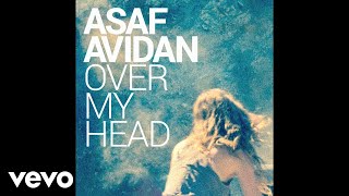 Asaf Avidan - Over My Head (audio)