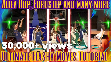 The Ultimate Flashy Moves Tutorial in NBA 2k Mobile (Alley Oop,Eurostep,Spin Fadeaway and many more)